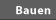 Bauen